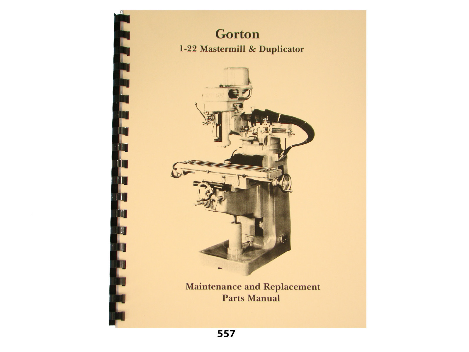 Gorton 1-22 Mastermill & Duplicator Mill Maintenance and Parts Manual * 557