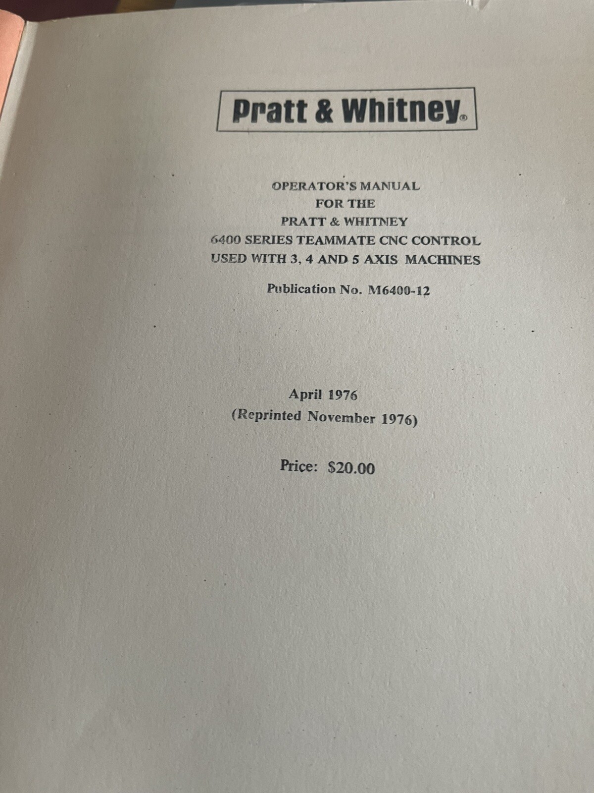 Pratt & Whitney Operator’s Manual for 6400 Series Teammate Control – 3,4,5 Axis