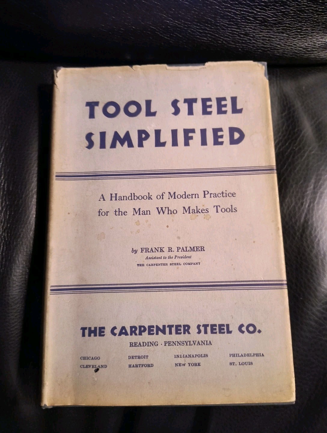 Tool Steel Simplified by Frank Palmer Tool Making Hardback Book 1937 Good Cond.