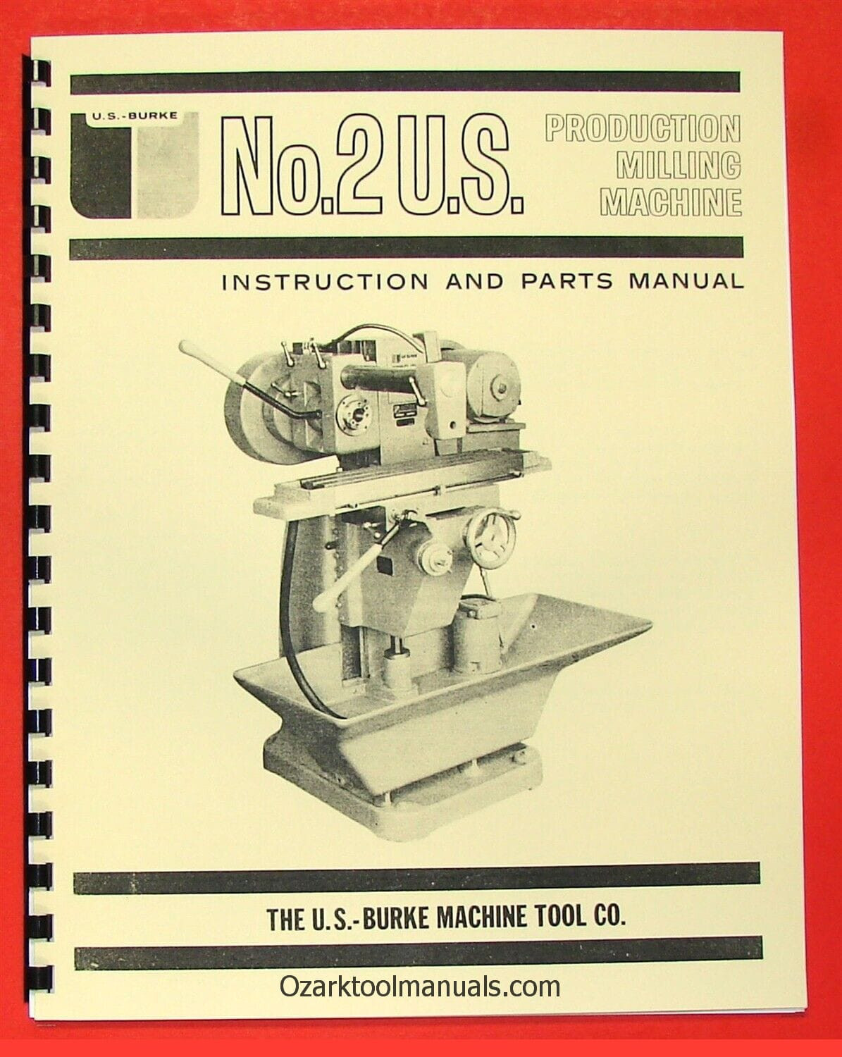 U.S. BURKE No 2 Horizontal Milling Machine Operator’s & Parts Manual 0726