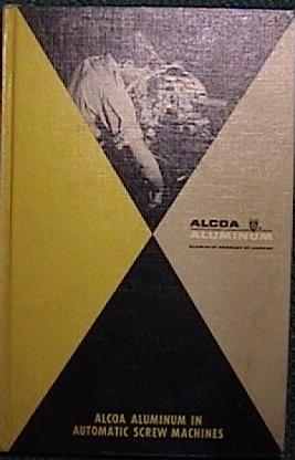 1955 ALCOA ALUMINUM IN AUTOMATIC SCREW MACHINES HC VGC