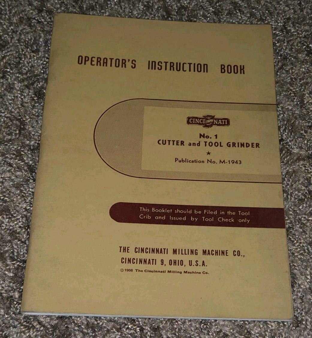 Cincinnati No 1 Cutter Machinist Tool Grinder Operator’s Instruction Book M-1943