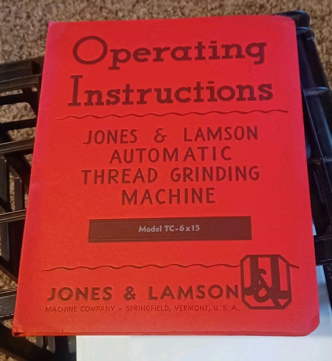 Jones & Lamson Thread Grinding Machine J&L Operating Instructions Model Tc 6×15