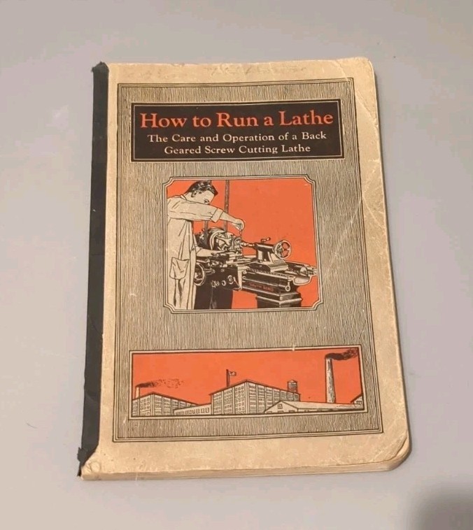 1932 How To Run a Lathe 30th Edition. Printed In USA. South Bend, IN.