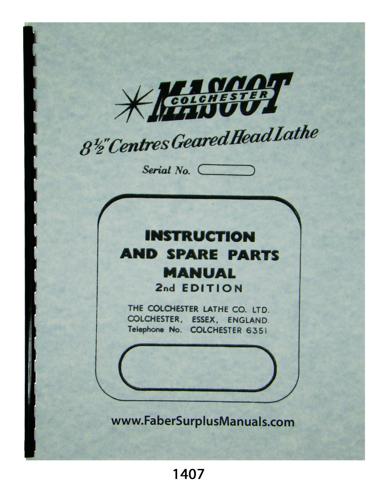 Colchester Mascot 8 1/2″ Centres Geared Lathe Instruction & Parts Manual #1407