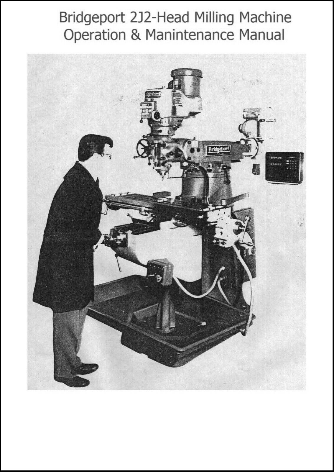 Operation & Maintenance Manual Fits Bridgeport 2J2-Head Milling Machine