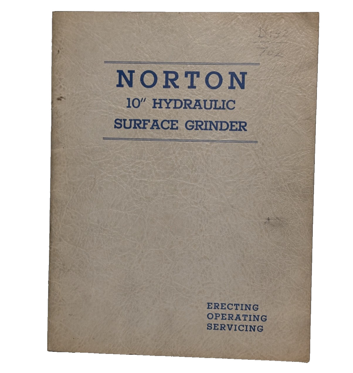 Norton 10″ Hydraulic Surface Grinder Manual for Erecting, Operating, & Servicing