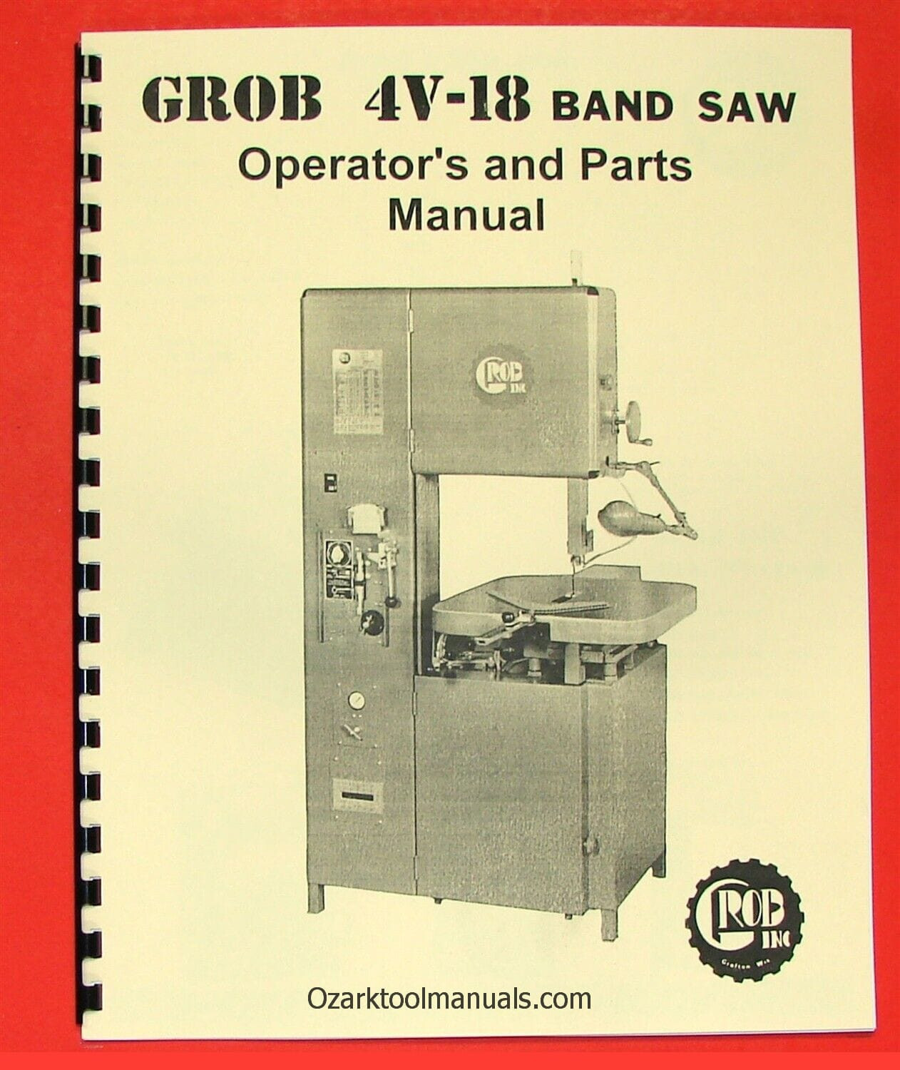 GROB 4V-18 Band Saw Operator’s Owners Service and Parts Manual 0323