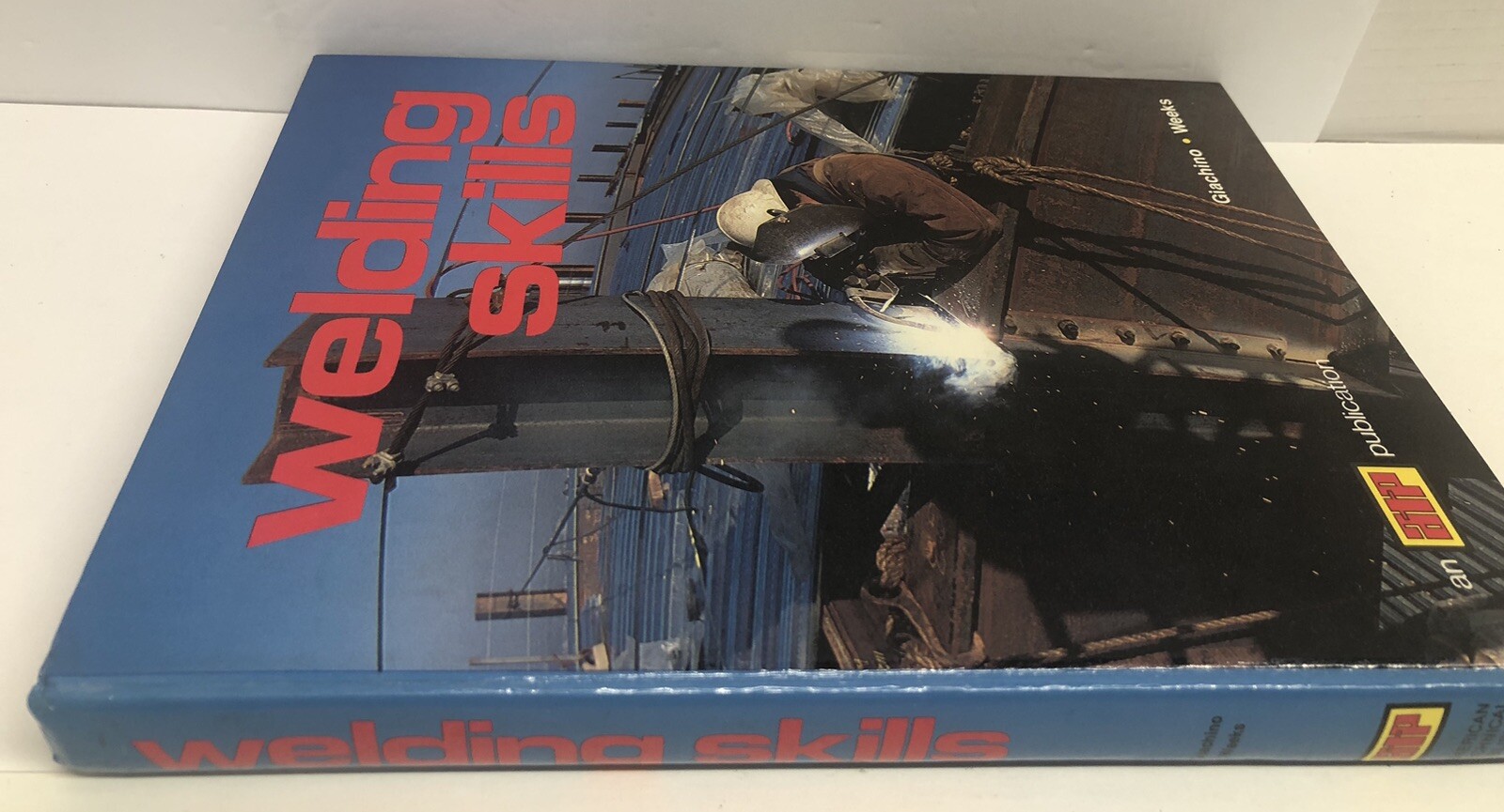 WELDING SKILLS GAICHINO WEEKS 424 PAGE HARDBACK BOOK