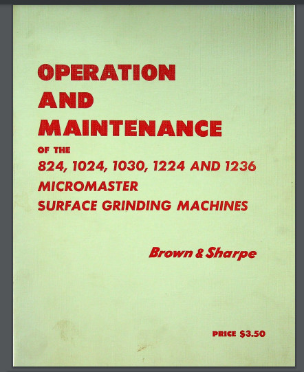 Brown & Sharpe Micromaster 824, 1024, 1030, &1224 Surface Grinders Parts Manual