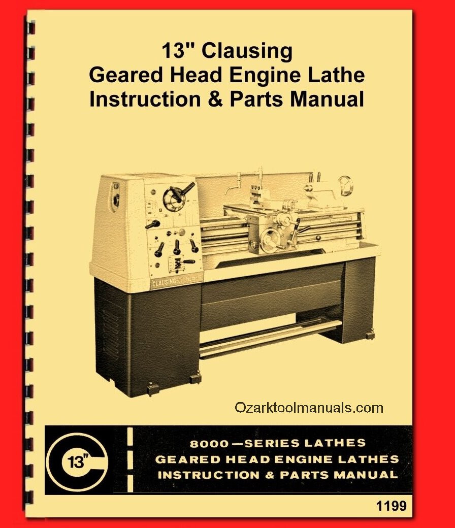 Clausing Colchester 13″ 8000 Series Metal Lathe Instructions & Part Manual 1199