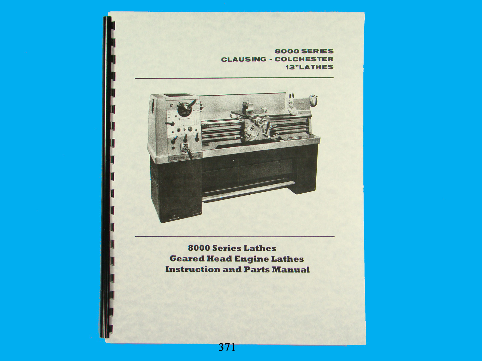 Clausing Colchester 13″ Lathe 8000 Series Instruction & Parts List Manual *371