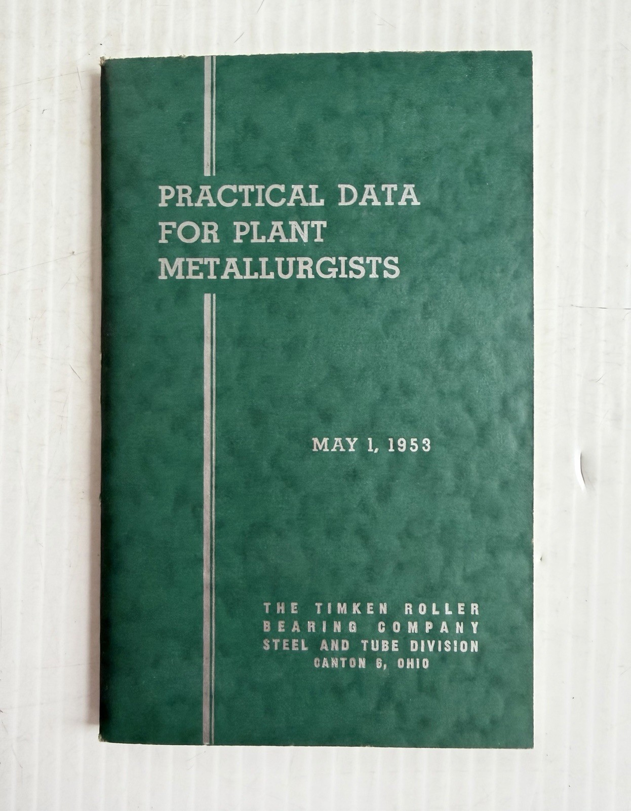Practical Data For Plant Metallurgists Vtg 1953 Booklet Timken Roller Bearing Co