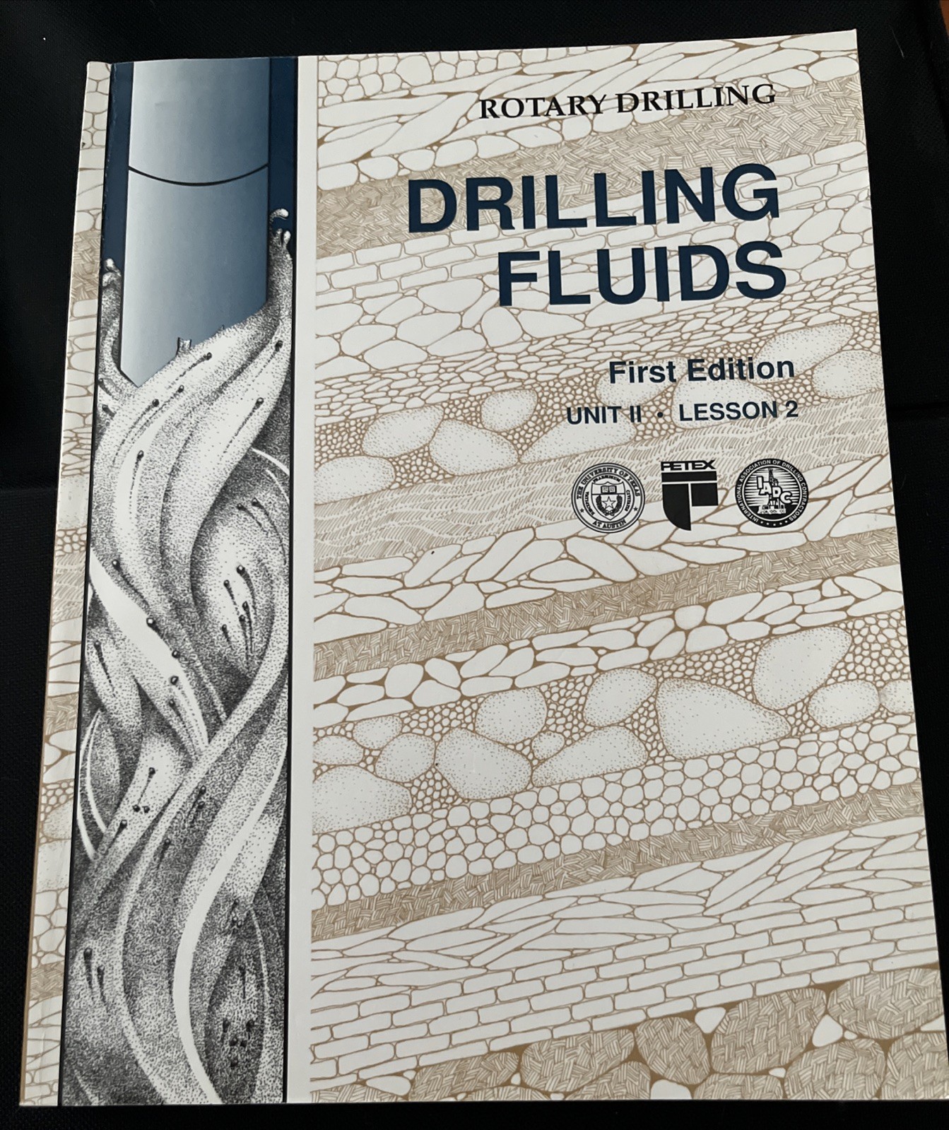 Rotary Drilling Drilling Fluids First Edition Unit II, Lesson 2, Published 2005