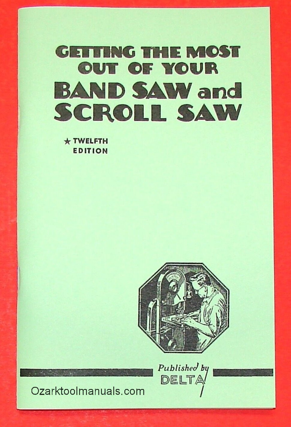 DELTA Getting Most Out of Your Band Saw & Scroll/Jig Saw Manual 0212
