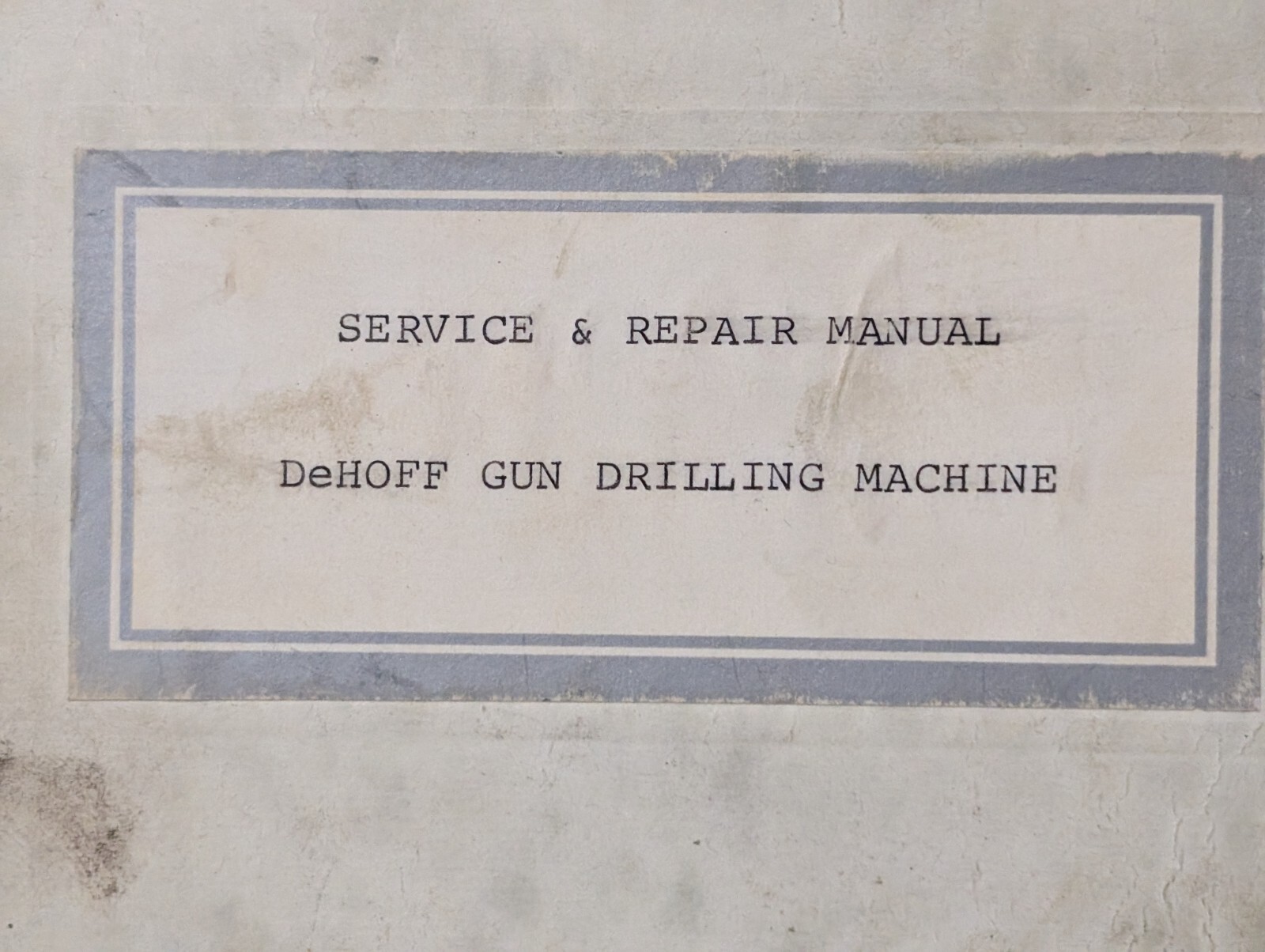 DeHoff B1-120 CNC Gun Drilling Machine Service and Repair Manual, Vin Hard Copy