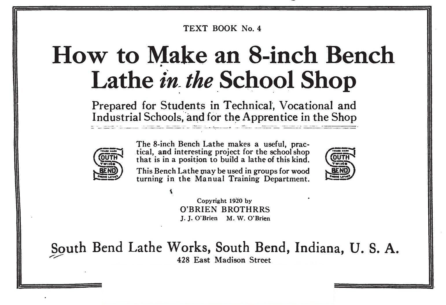 Lathe Manual 1920 South Bend No. 4 – How to Make an 8inch Bench Lathe in the Sch