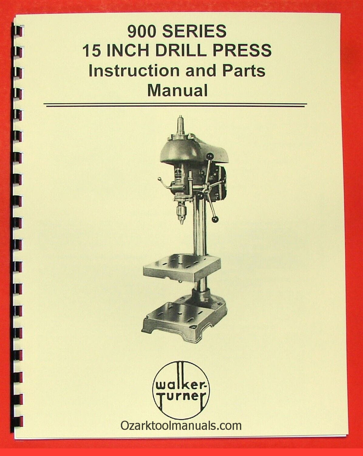 WALKER TURNER 900 Series 15″ Drill Press Operator’s Owners & Parts Manual 0749