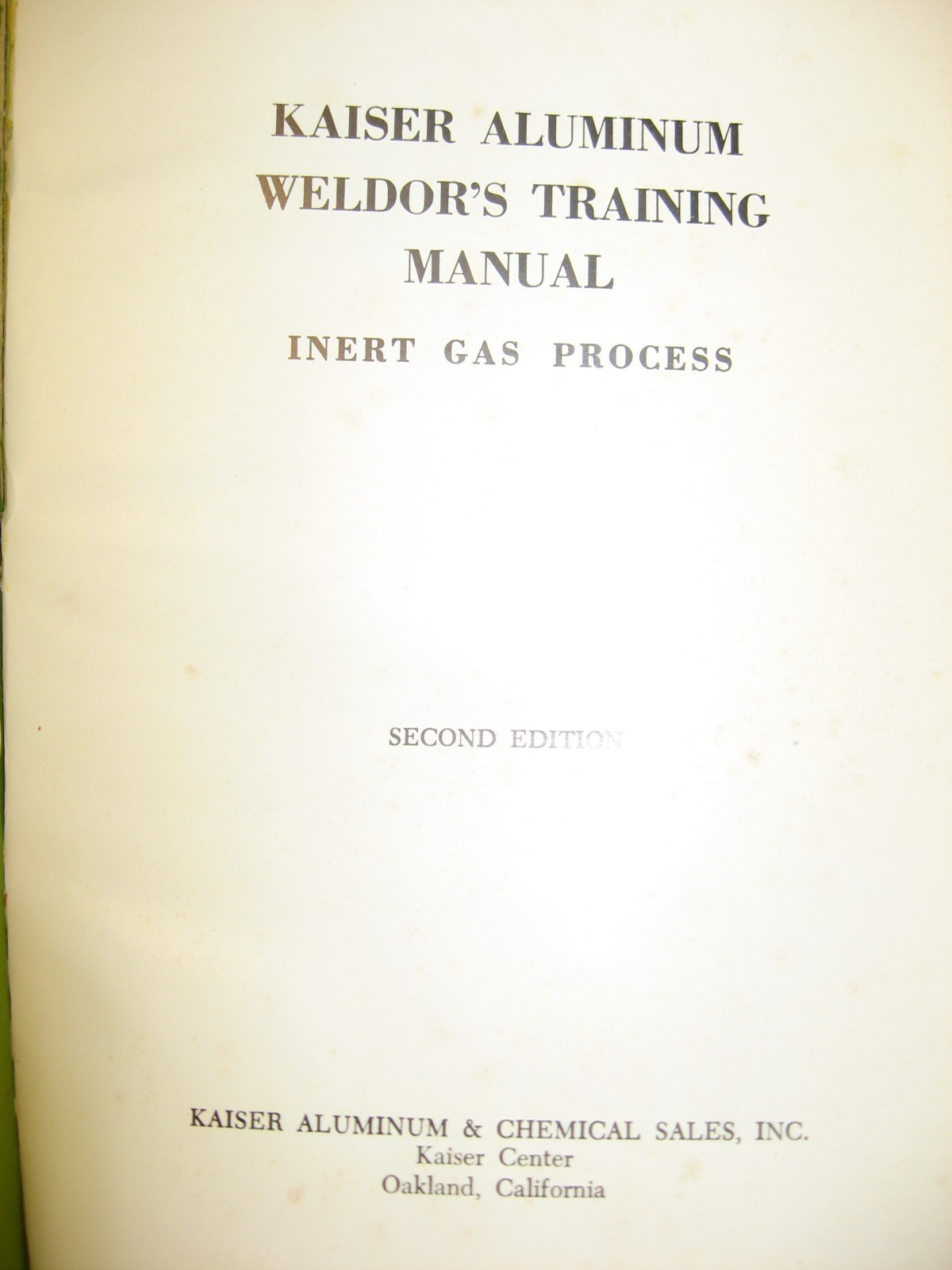 1967 Weldor’s Training Manual – Inert Gas Process, 2nd Ed., Kaiser Aluminum