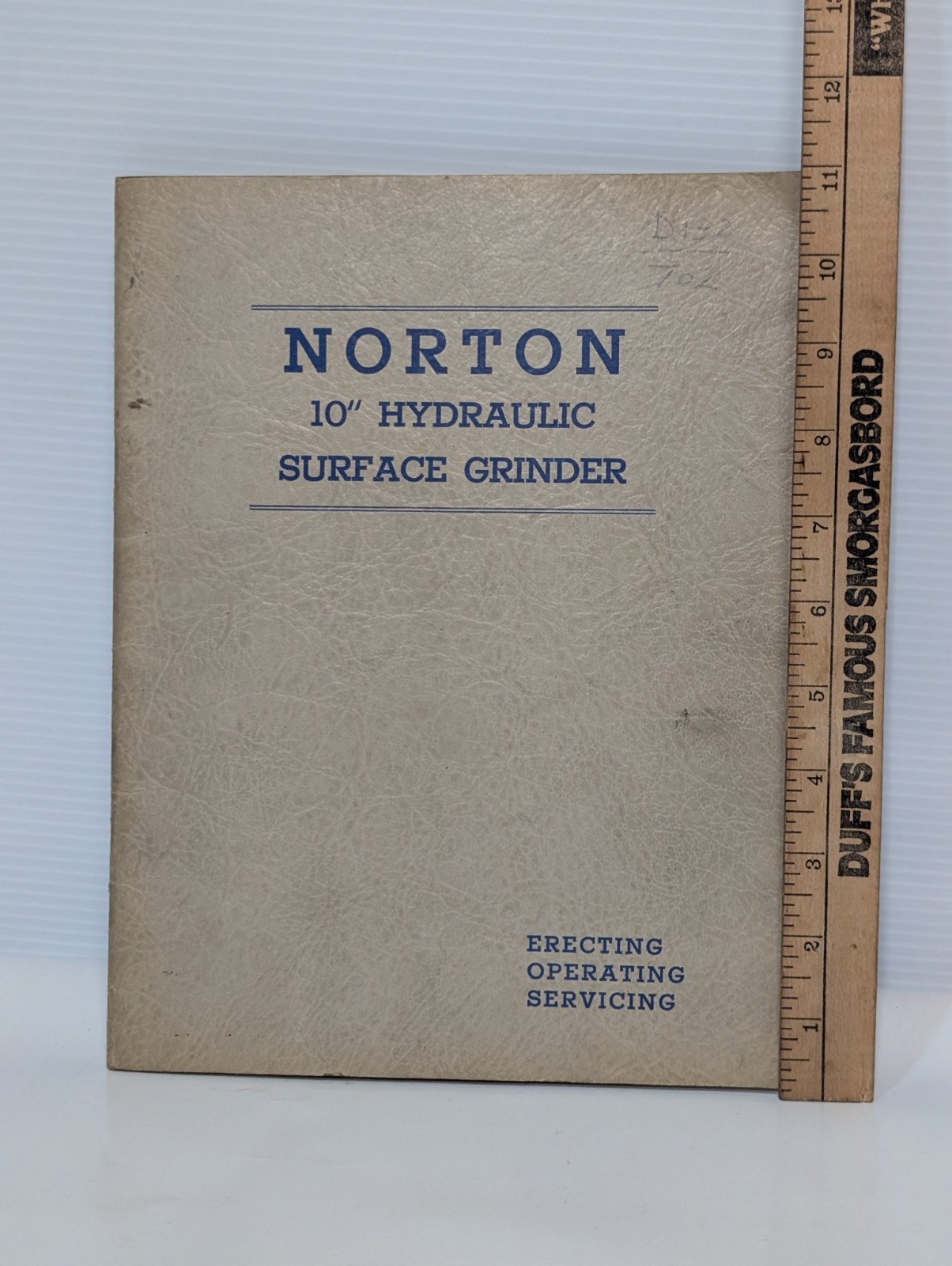 Norton 10″ Hydraulic Surface Grinder Manual for Erecting, Operating, & Servicing