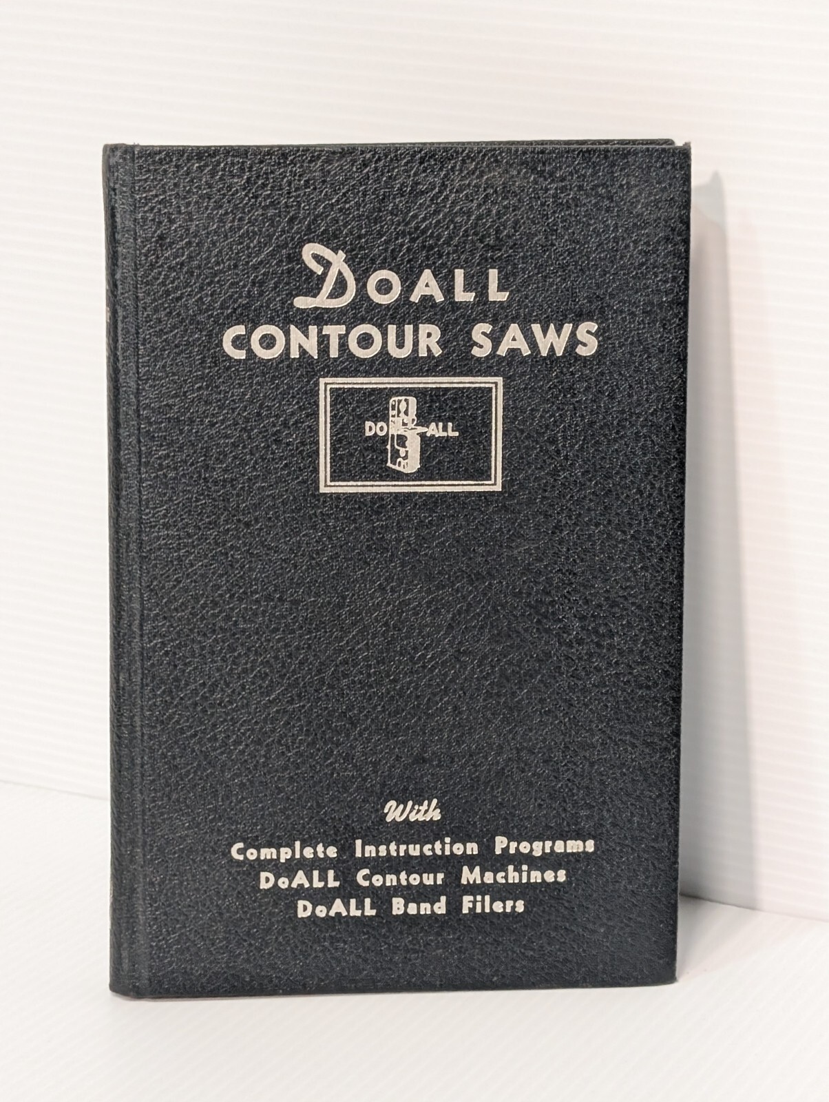 DoALL Contour Saws, A Complete Handbook Illustrated, Instruction Manual Program