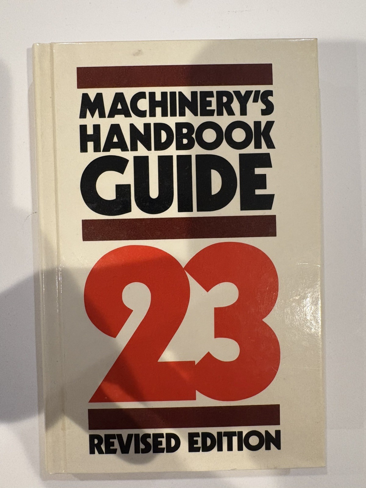 Machinery’s Handbook Guide 23 Revised Edition 0-8311-1201-8 Good Used Condition