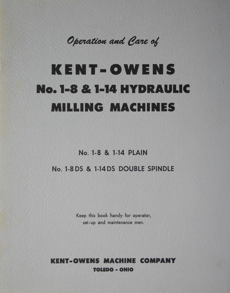 Kent Owens 1-8 , 1-14, Hydraulic Mill, Operations Manual