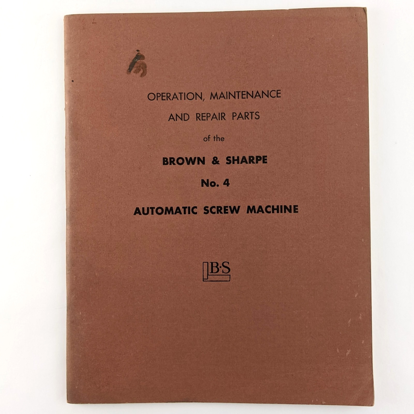 Brown & Sharpe No. 4 Automatic Screw Machine Manual, Operation Parts Maintenance