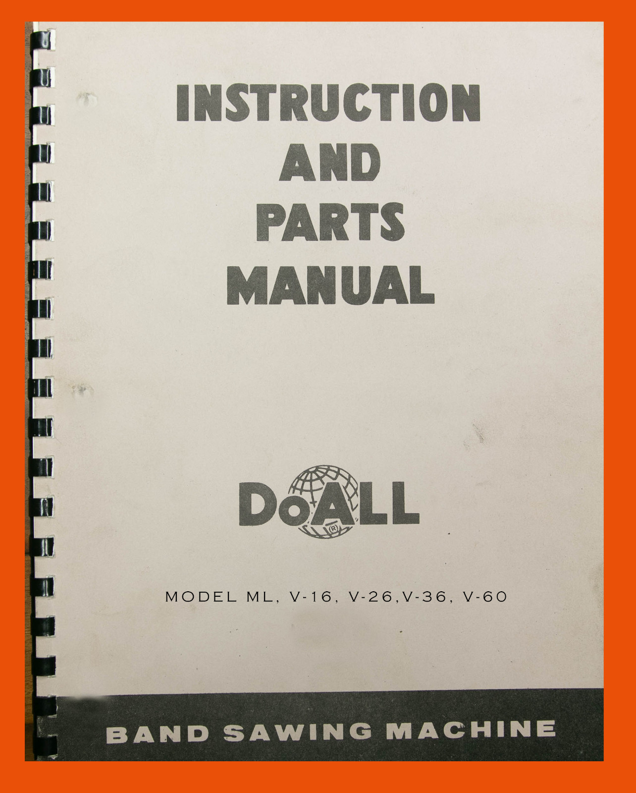 DoALL Bandsaw & Filer V16, V26, V36,V60 & ML Operators and PARTS Manual (83 pg)