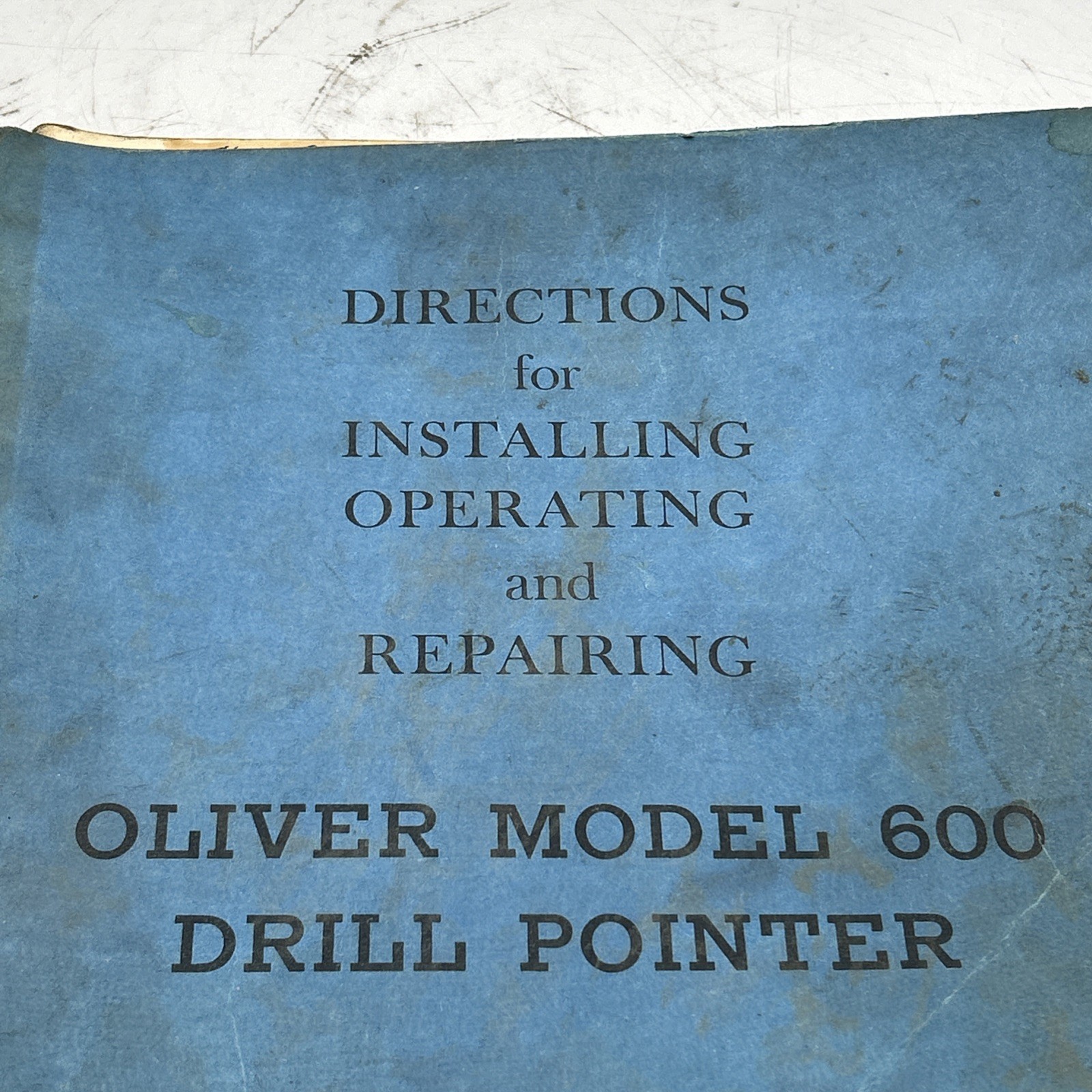 Oliver 600 Drill Pointer Directions For Installing Operating & Repairing See Pic