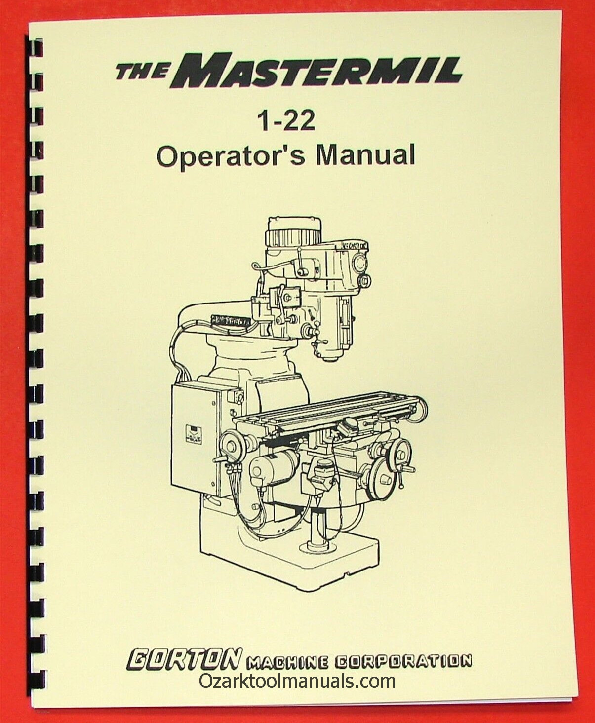 GORTON 1-22 Mastermil Milling Machine Owner Instruction Operator’s Manual 0320