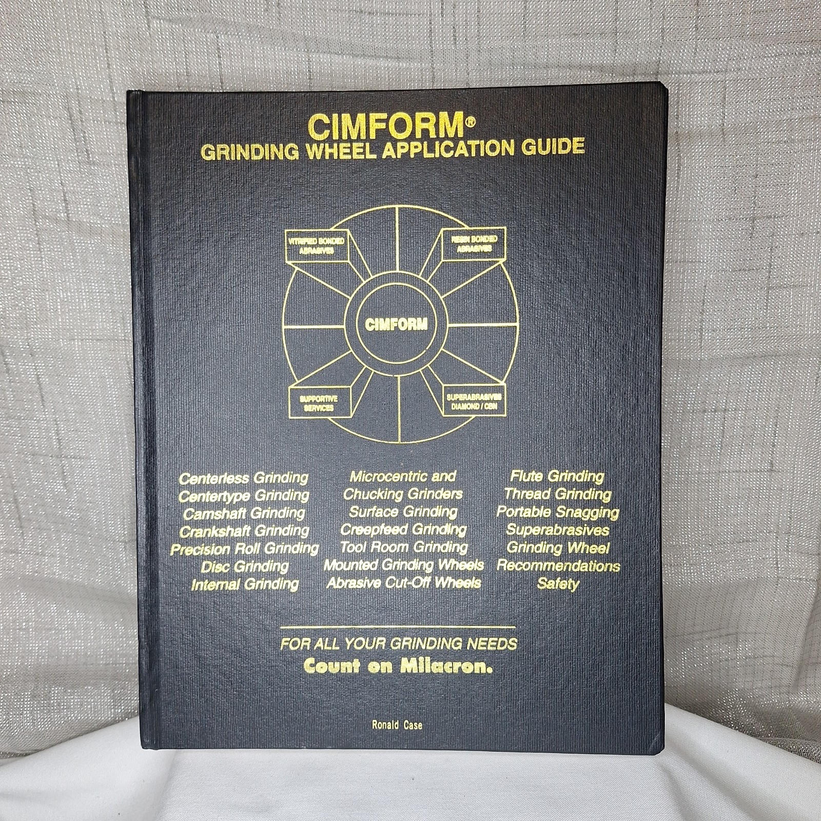 Cincinnati Milacron CIMFORM Grinding Wheel Application Guide 1995 Hardbound Rare