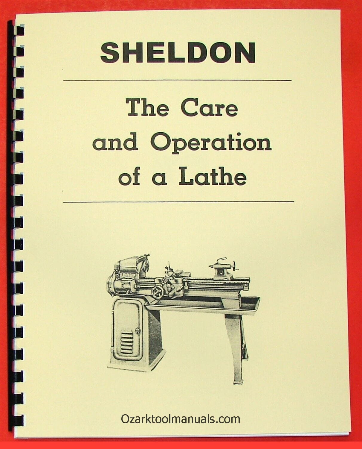 SHELDON The Care and Operation of a Metal Lathe Operator’s Manual Book 0830