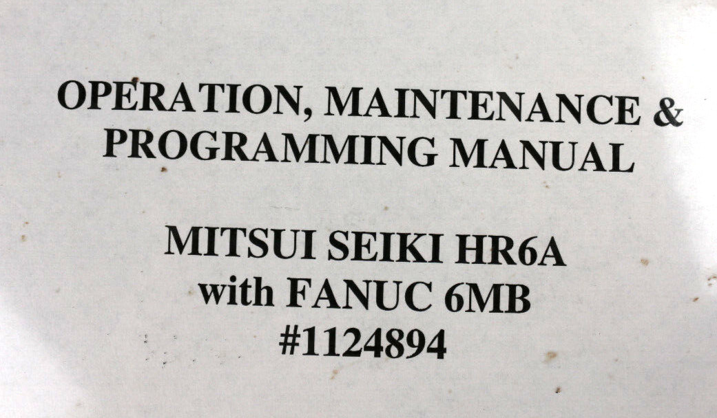 MITSUI SEIKI HR6A, Operation, Maintenance, & Programming Manual FANUC 6MB