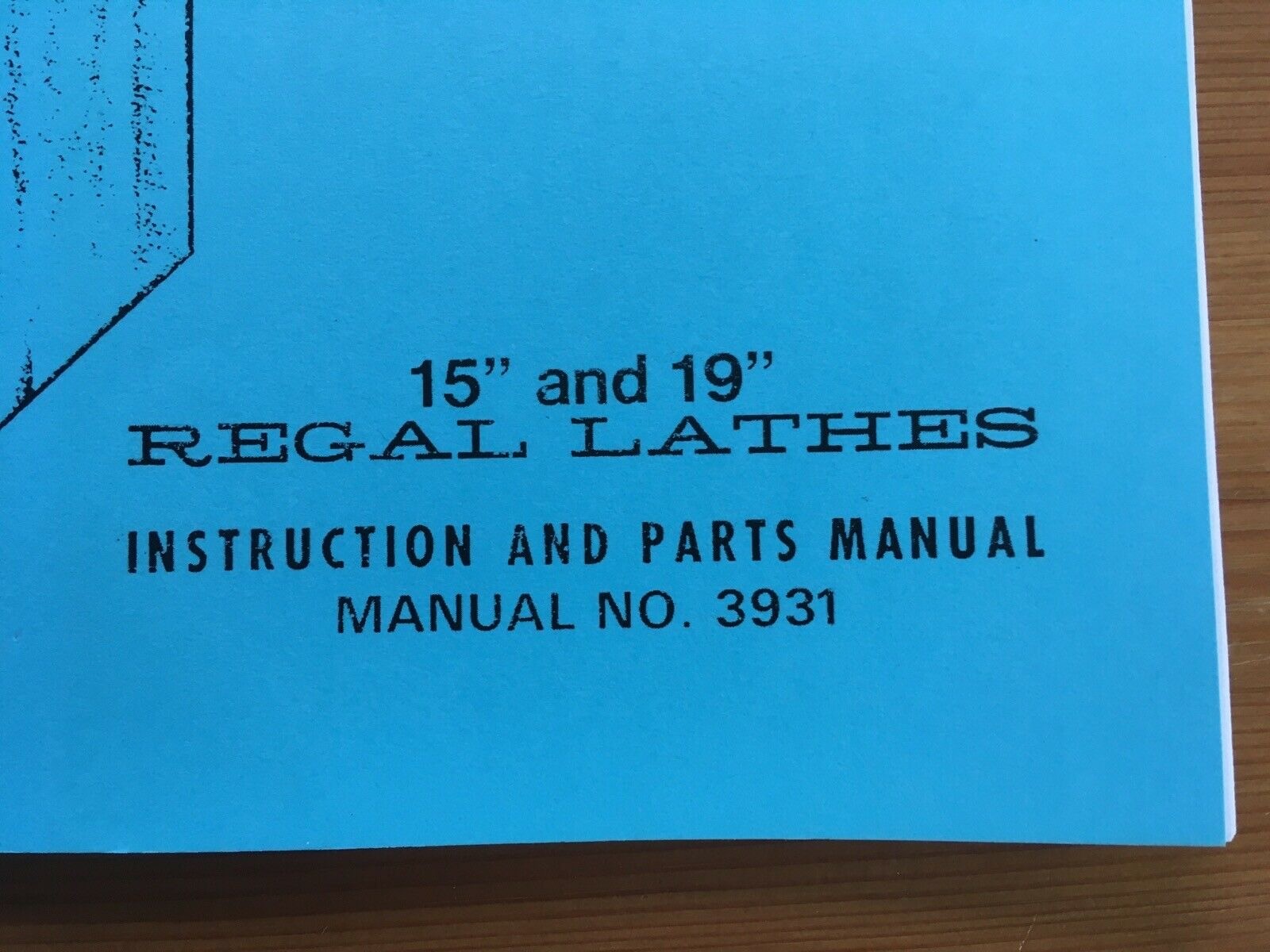LeBlond 15” & 19” Regal Lathe Instruction & Parts Manual No. 3931