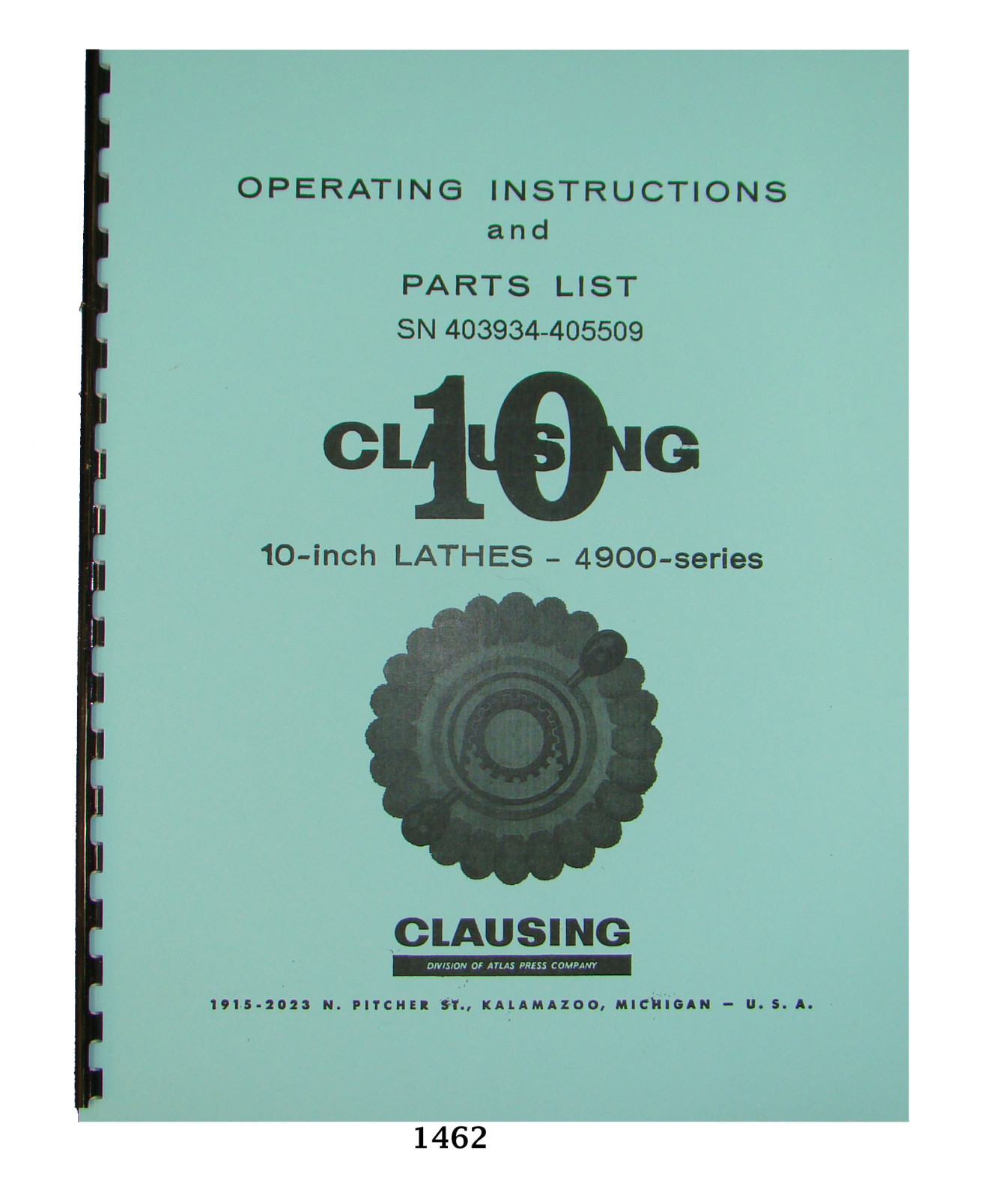 Clausing 10″ Lathe 4900 Series S/N: 403934-405509 Op and Parts List Manual #1462