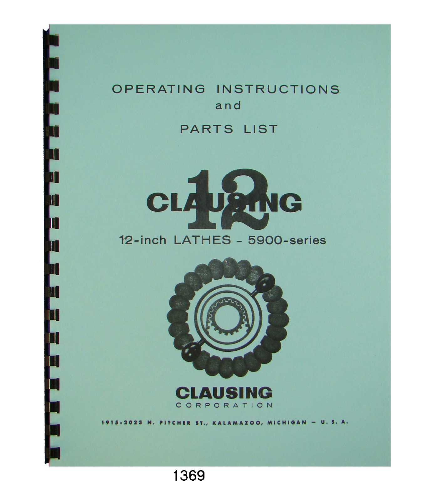 Clausing 12″ 5900 Series Lathe SN’s 500400 to 500529 Instruct & Parts List #1369