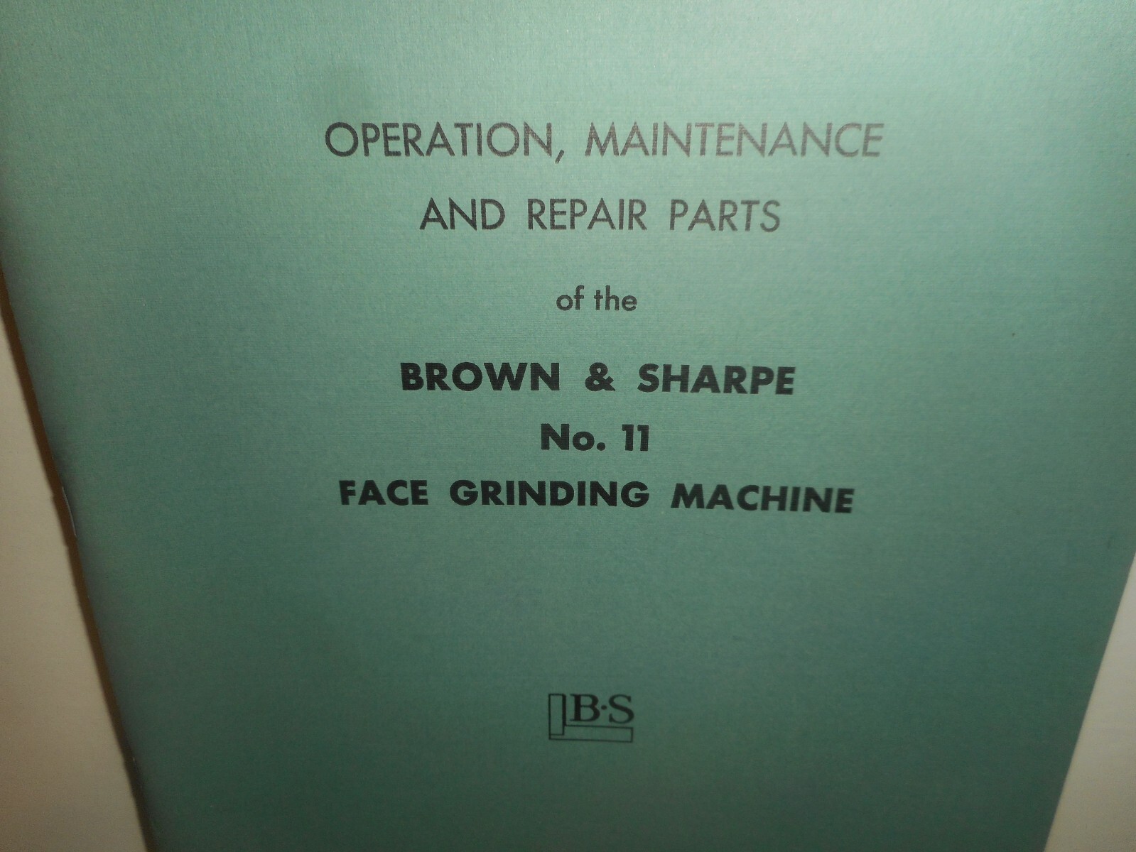 BROWN & SHARPE No. 11 Grinding Machine Operation Maintenance Repair Parts Manual