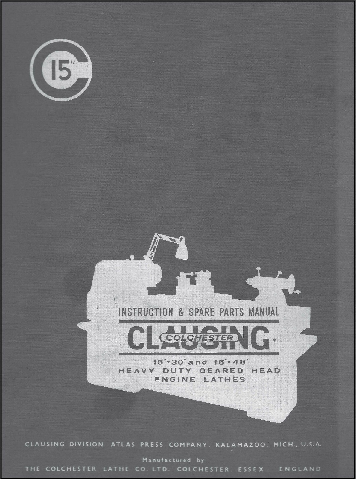 Operator Instruction Manual Fits Colchester 15′ Lathe