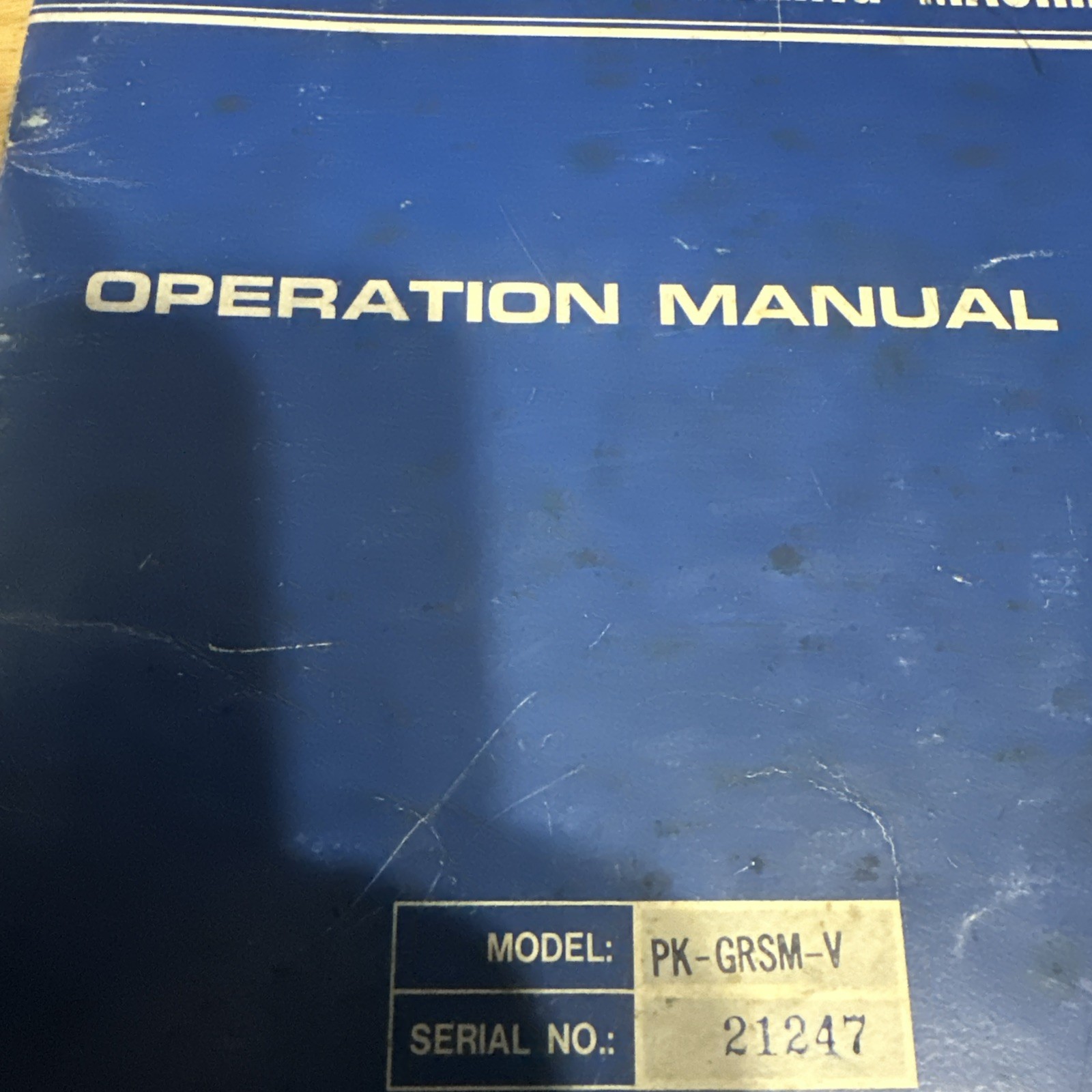 Turret Vertical Milling Machine Model:PK-GRSM-V Serial No:21247 Manual