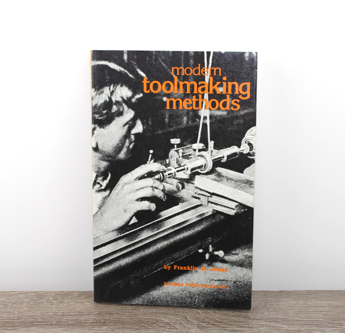 Modern Toolmaking Methods 1987 (1915) by Franklin D. Jones Vintage Book