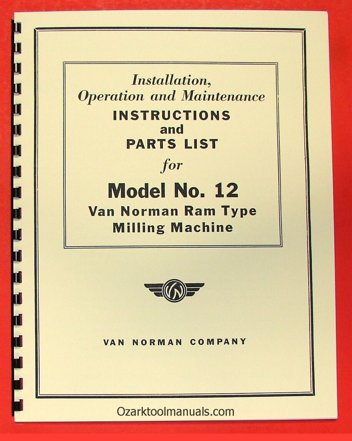 VAN NORMAN 12 Ram-Type Milling Machine Owner Operator’s & Parts Manual 0731