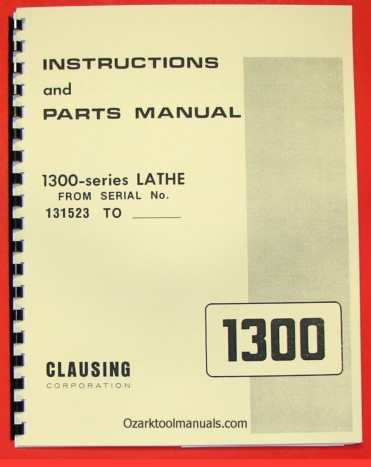 CLAUSING 1300, 1301 Metal Lathe Operator & Parts Manual Serial Nos 131523 and up