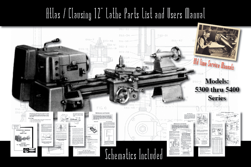 Atlas/Clausing 12″ Lathe 5300-5400 Parts List and User Manual Schematics etc.