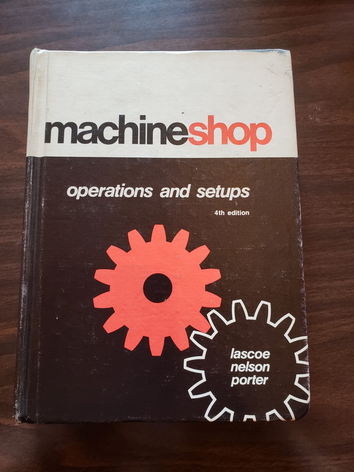 Machine Shop Operations And Setups, 4th Edition, Lascoe Nelson Porter, 1973