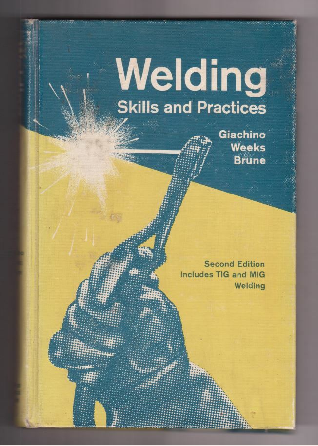 Welding Skills and Practices ~ Includes TIG & MIG Welding 2nd Ed/6th Print 1966
