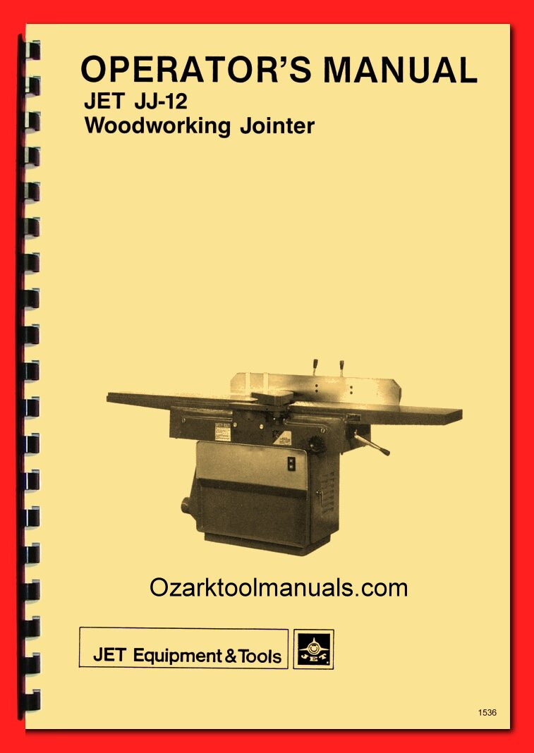 JET JJ-12 12″ Jointer Operating Instructions and Parts Owner’s Manual 1536