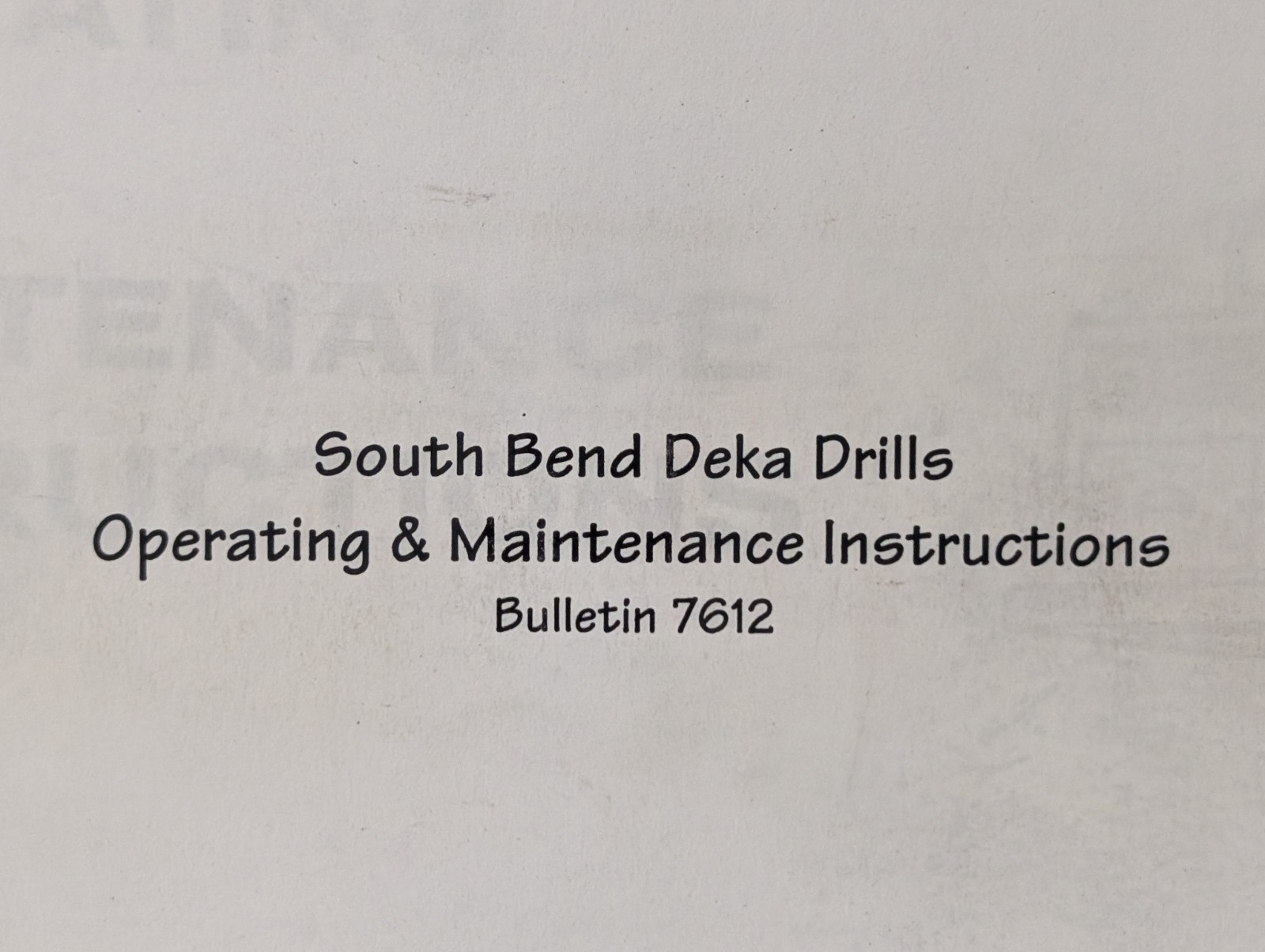 South Bend Lathe Deka Drills Operating & Maintenance Instructions Bulletin 7612