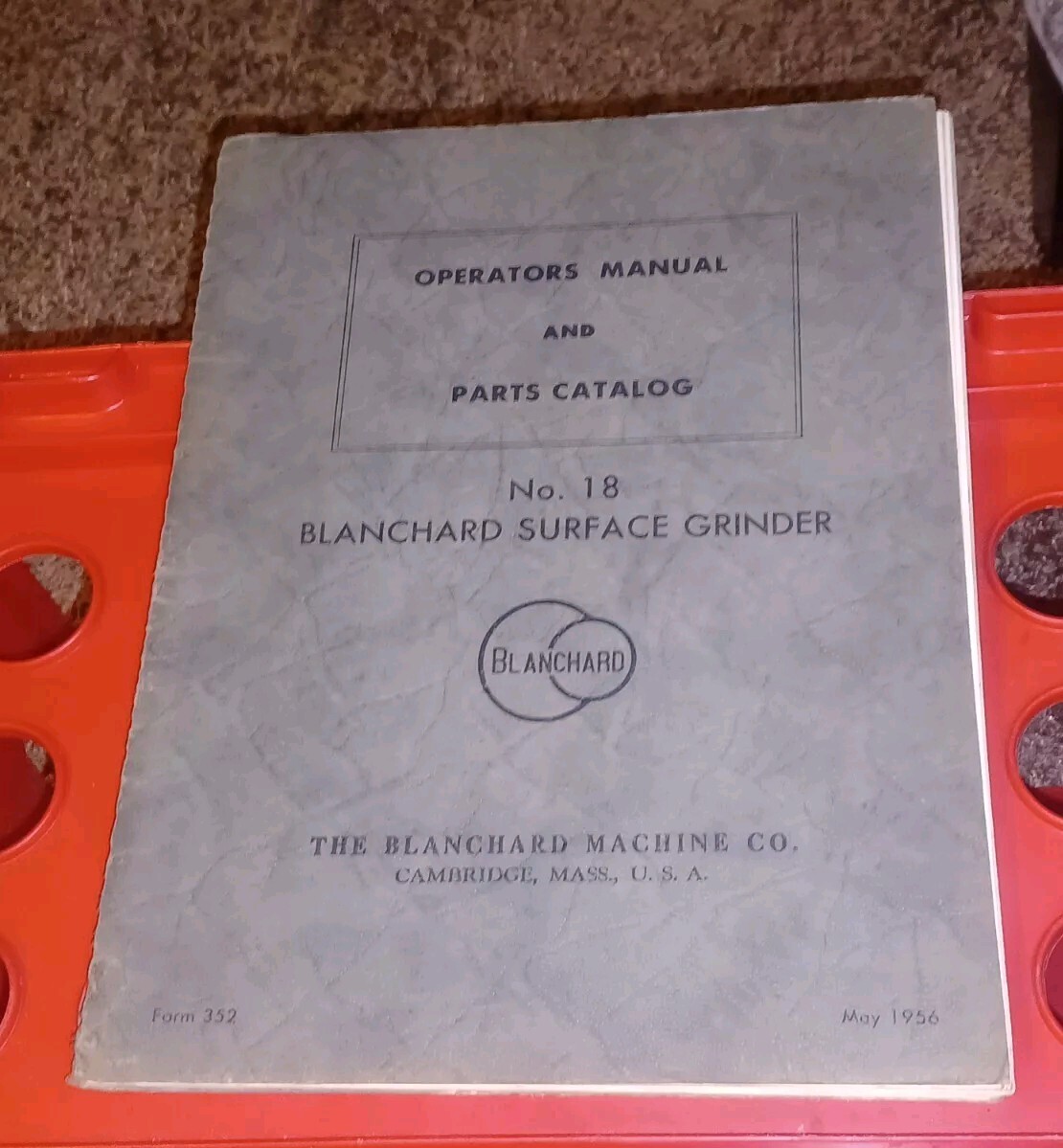 1956 Blanchard No. 18 Grinder Combo Manual – Operator’s Handbook & Parts Catalog
