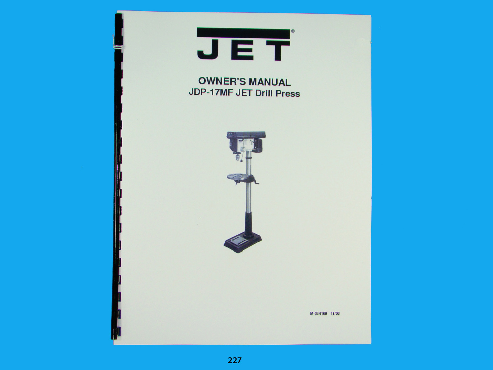 Jet JDP-17MF Drill Press Owners Manual *227